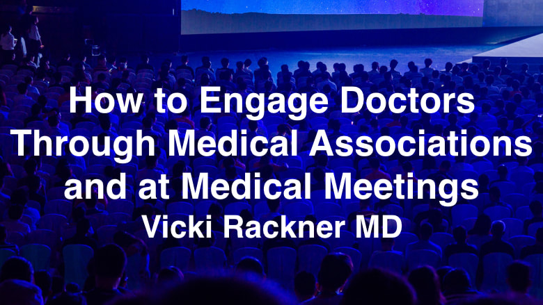 webinar: How to Connect with DOctors Through Medical Associations and at Medical meetings