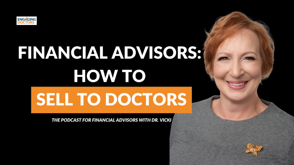 Financial Advisors: How to Sell to Doctors